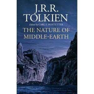The Nature of Middle-Earth -- J. R. R. Tolkien